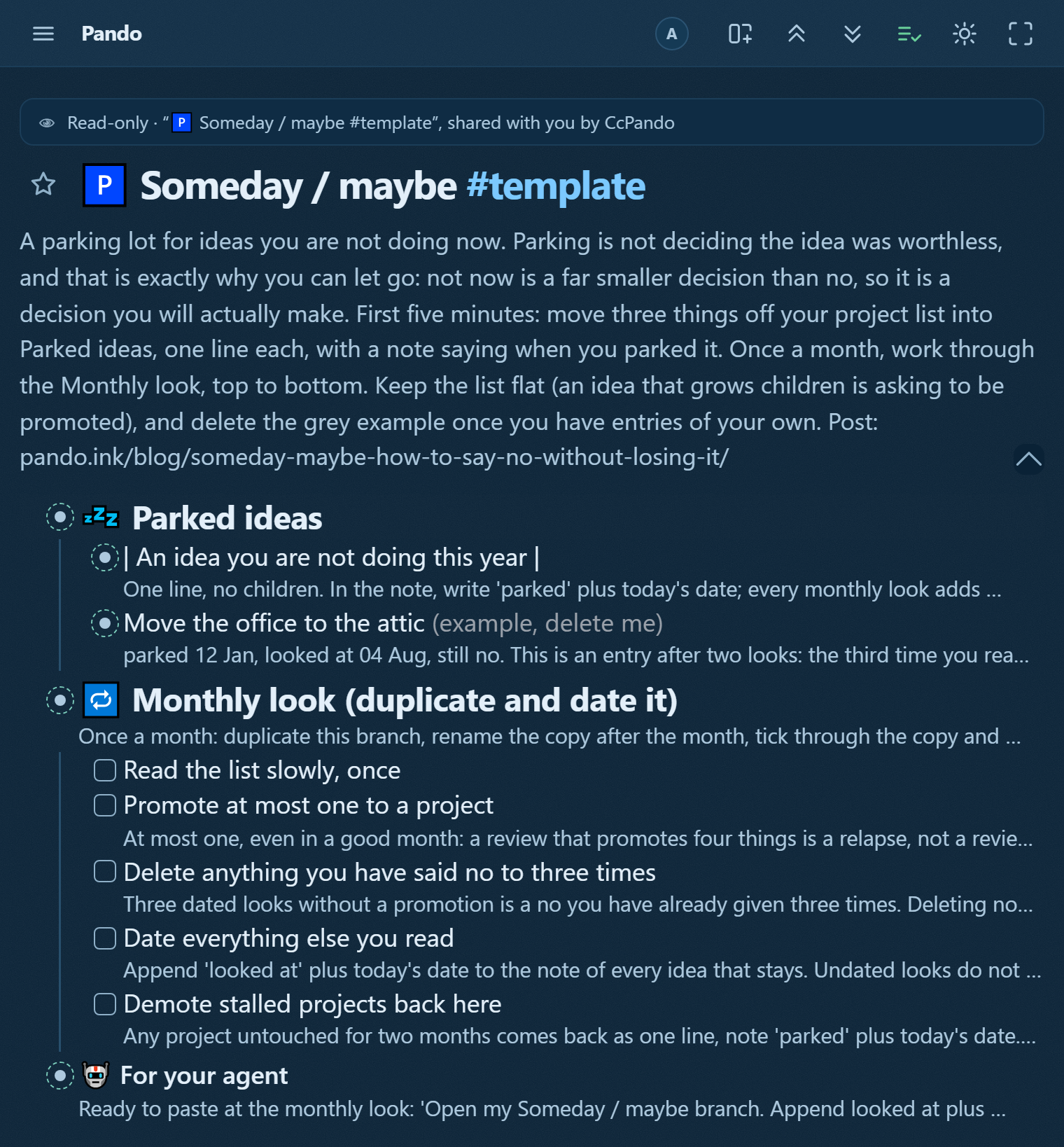 The someday-maybe template in Pando: a flat parking lot for ideas with parked-and-looked-at dates in the notes, and a monthly look checklist that promotes at most one